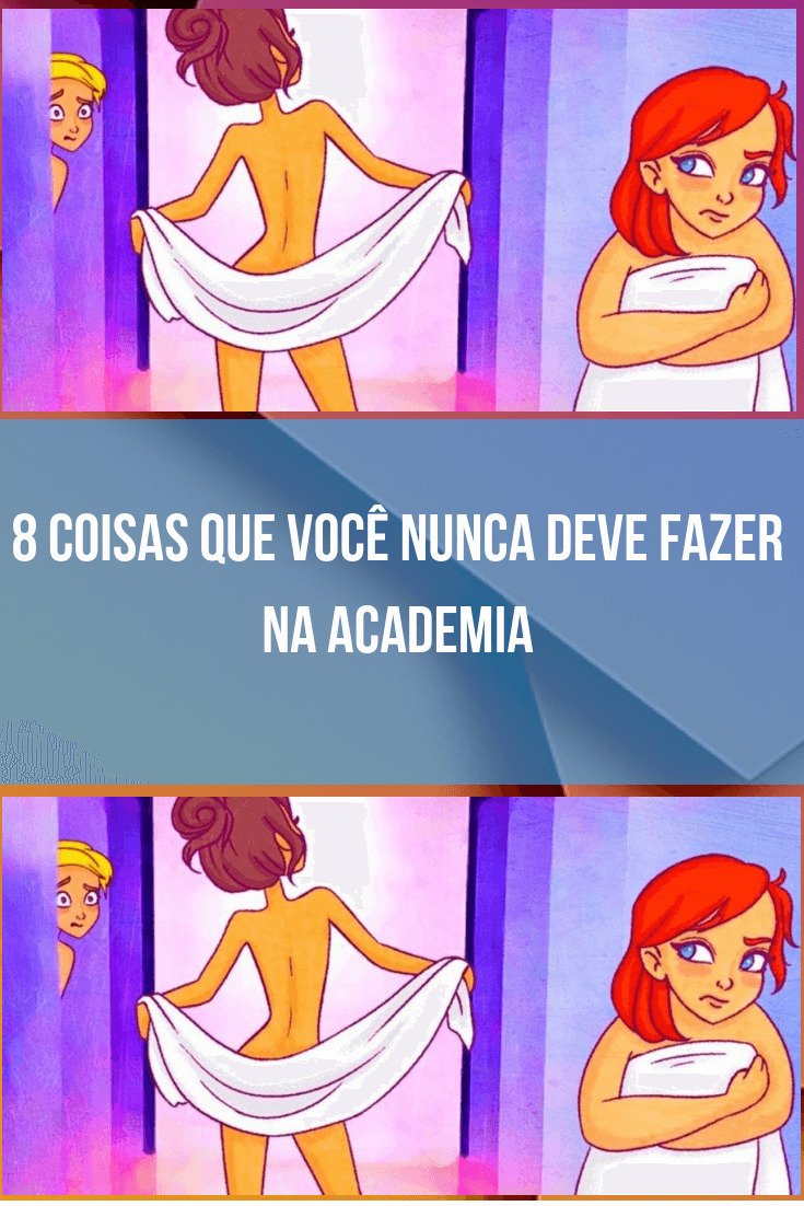 8 coisas para nunca fazer na academia