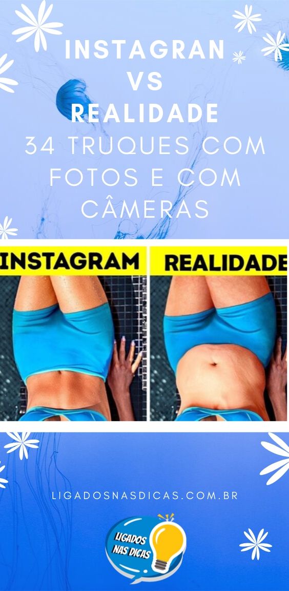 34 Truques Com Fotos e Com Câmeras instagram versus realidade