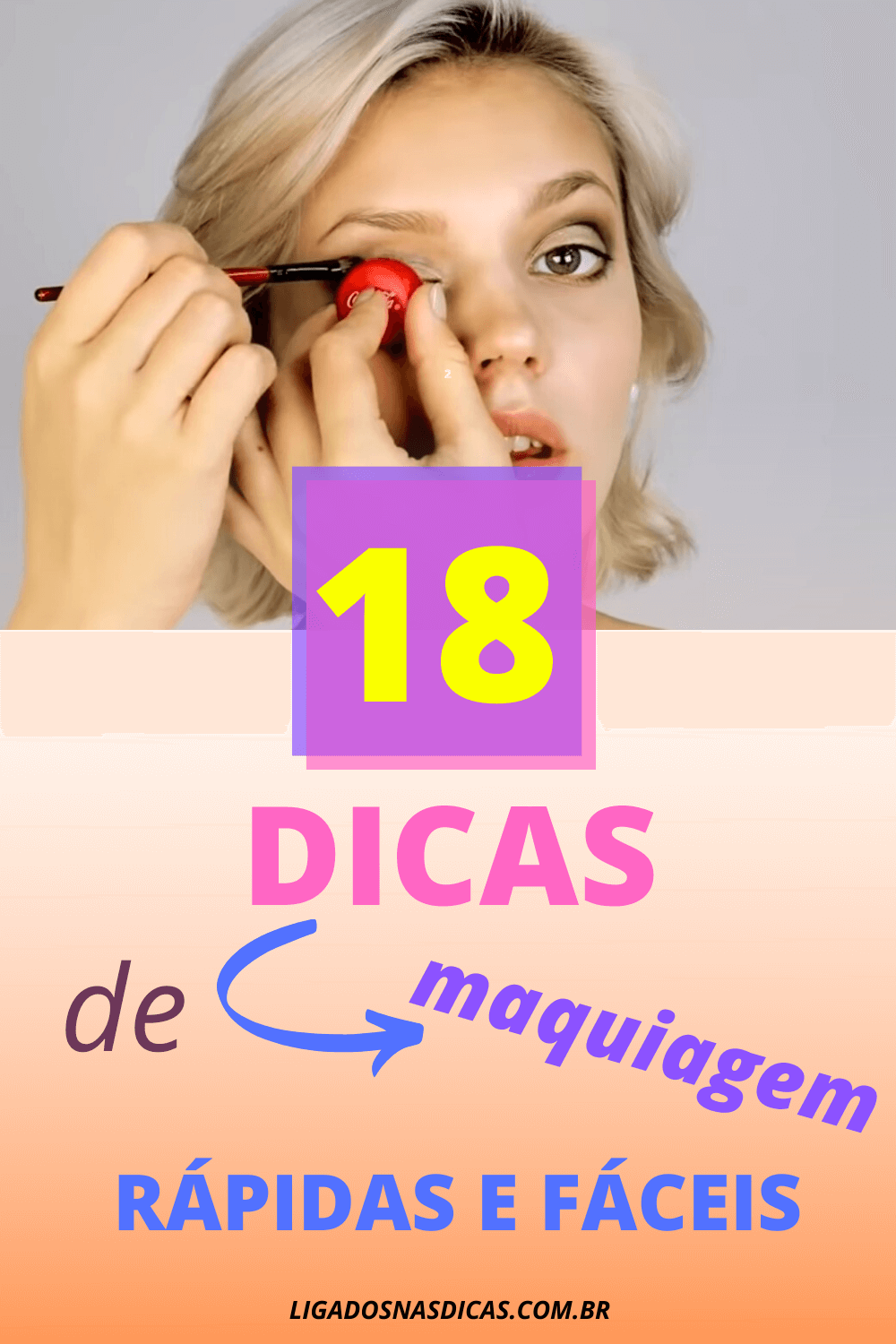 18 dicas de maquiagens rápidas e úteis