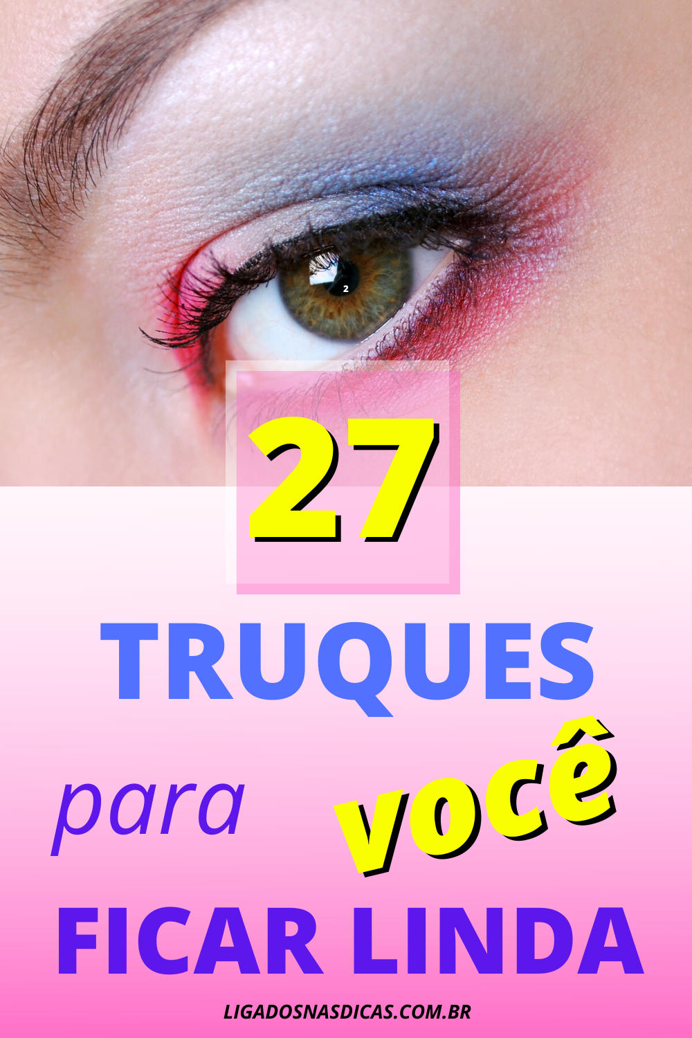 27 truques malucos de maquiagens