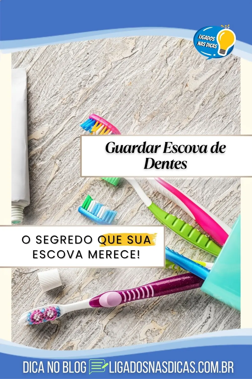 Como guardar escova de dentes de forma prática e higiênica
